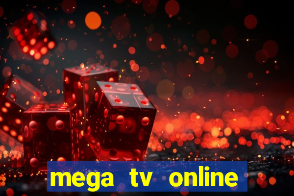 mega tv online gratis futebol ao vivo